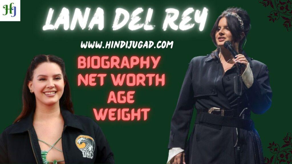 Lana Del Rey Net Worth 2023 | Biography | Birthday | Age