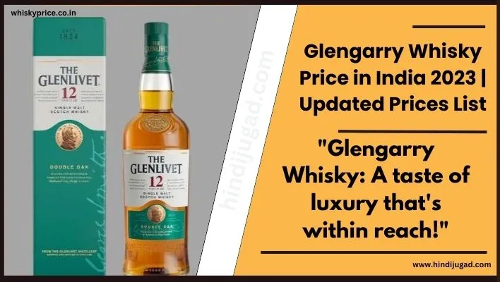 Glengarry Whisky Price in India 2023
